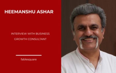 FableSquare | Blog 10 Interview with Business Growth Consultant – Heemanshu Ashar