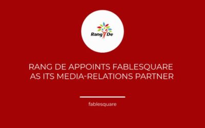 Rang De appoints FableSquare as its Media-Relations Partner